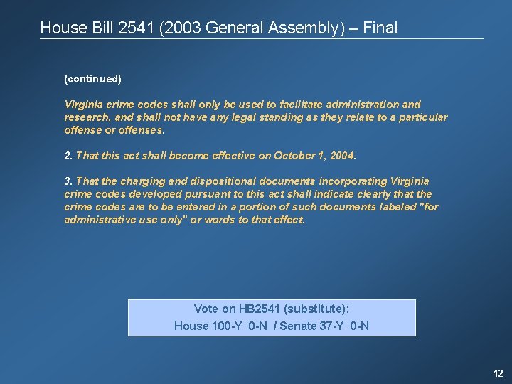 House Bill 2541 (2003 General Assembly) – Final (continued) Virginia crime codes shall only