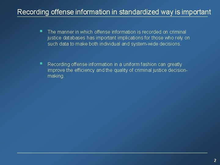 Recording offense information in standardized way is important § The manner in which offense