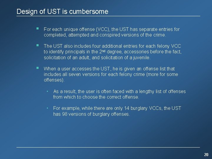 Design of UST is cumbersome § For each unique offense (VCC), the UST has