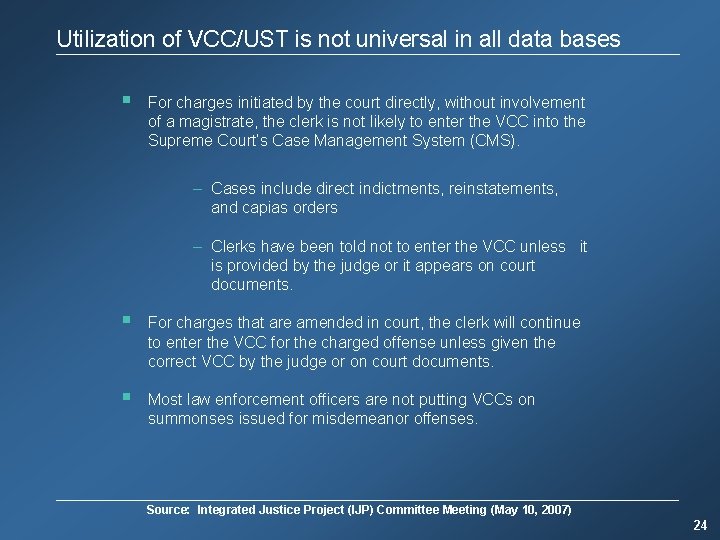 Utilization of VCC/UST is not universal in all data bases § For charges initiated