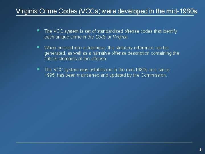 Virginia Crime Codes (VCCs) were developed in the mid-1980 s § The VCC system