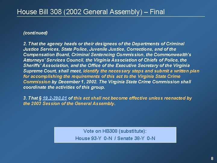 House Bill 308 (2002 General Assembly) – Final (continued) 2. That the agency heads