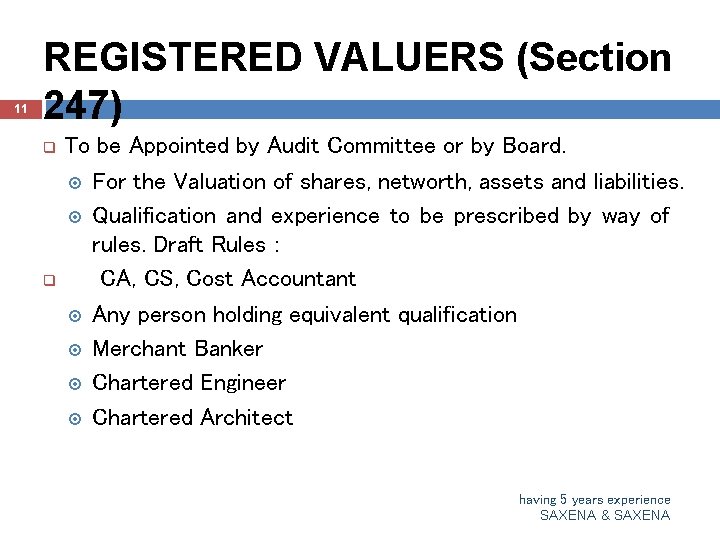 11 REGISTERED VALUERS (Section 247) q q To be Appointed by Audit Committee or