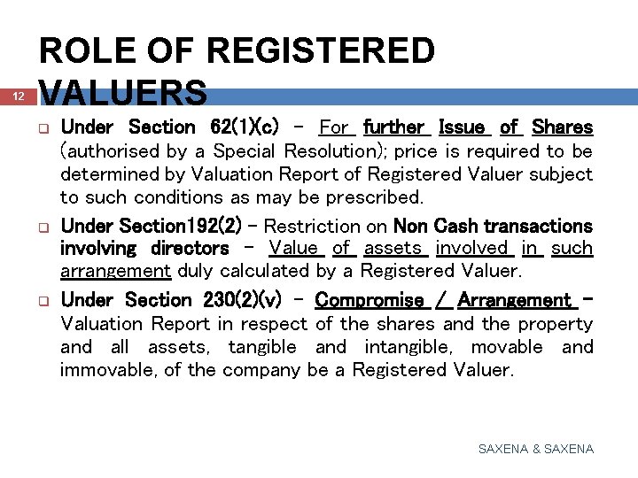 12 ROLE OF REGISTERED VALUERS q q q Under Section 62(1)(c) – For further
