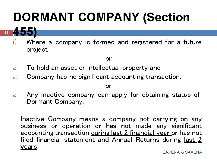 14 DORMANT COMPANY (Section 455) i) iii) Where a company is formed and registered