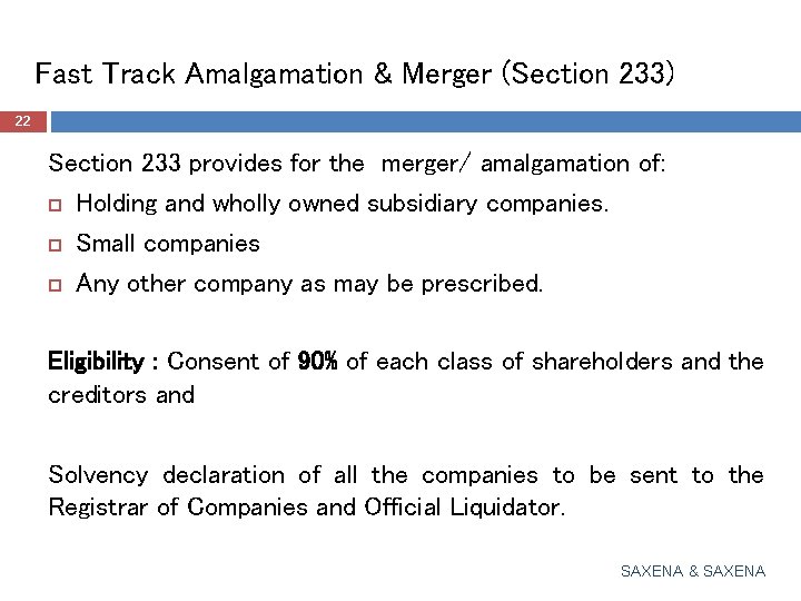 Fast Track Amalgamation & Merger (Section 233) 22 Section 233 provides for the merger/