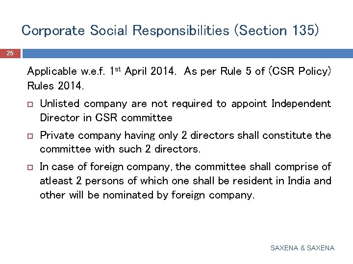 Corporate Social Responsibilities (Section 135) 25 Applicable w. e. f. 1 st April 2014.