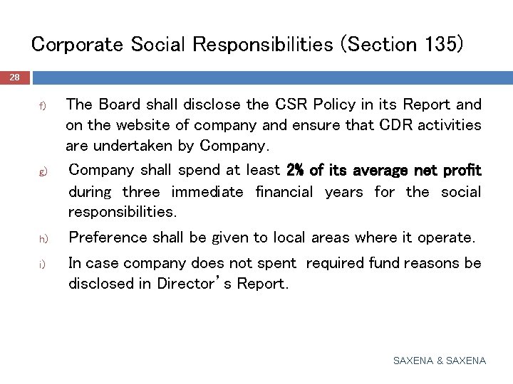Corporate Social Responsibilities (Section 135) 28 f) g) h) i) The Board shall disclose