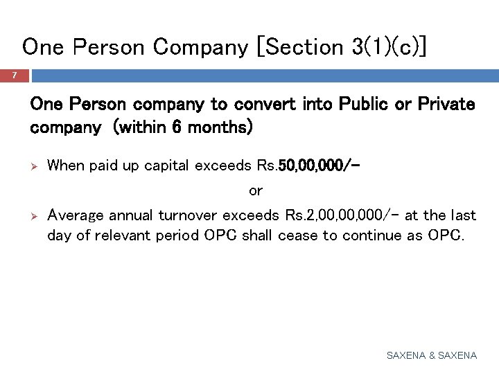 One Person Company [Section 3(1)(c)] 7 One Person company to convert into Public or