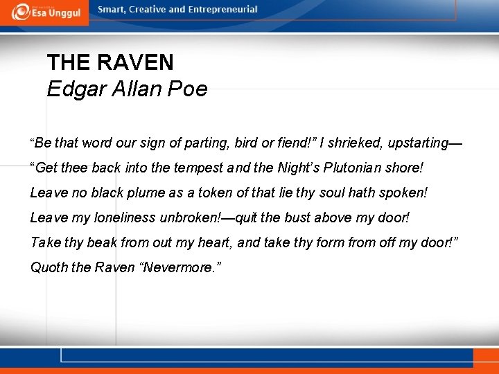THE RAVEN Edgar Allan Poe “Be that word our sign of parting, bird or