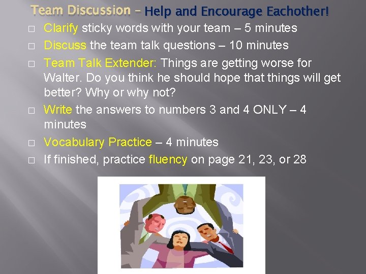 Team Discussion – Help and Encourage Eachother! � Clarify sticky words with your team