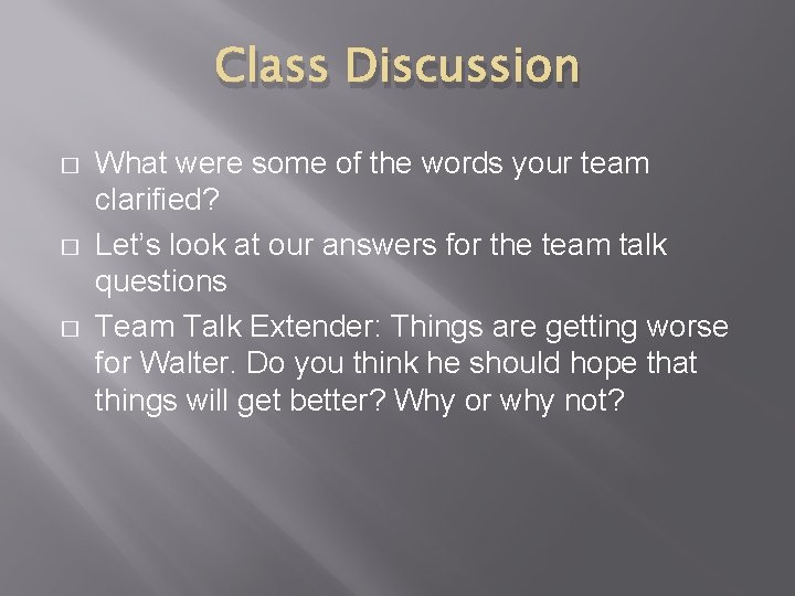 Class Discussion � � � What were some of the words your team clarified?