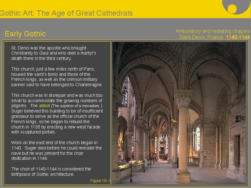 Gothic Art: The Age of Great Cathedrals Ambulatory and radiating chapels Saint-Denis, France 1140