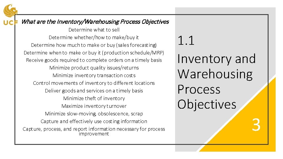 What are the Inventory/Warehousing Process Objectives Determine what to sell Determine whether/how to make/buy