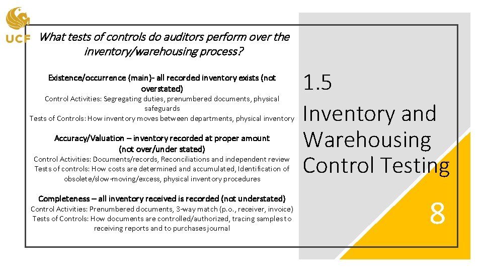 What tests of controls do auditors perform over the inventory/warehousing process? Existence/occurrence (main)- all
