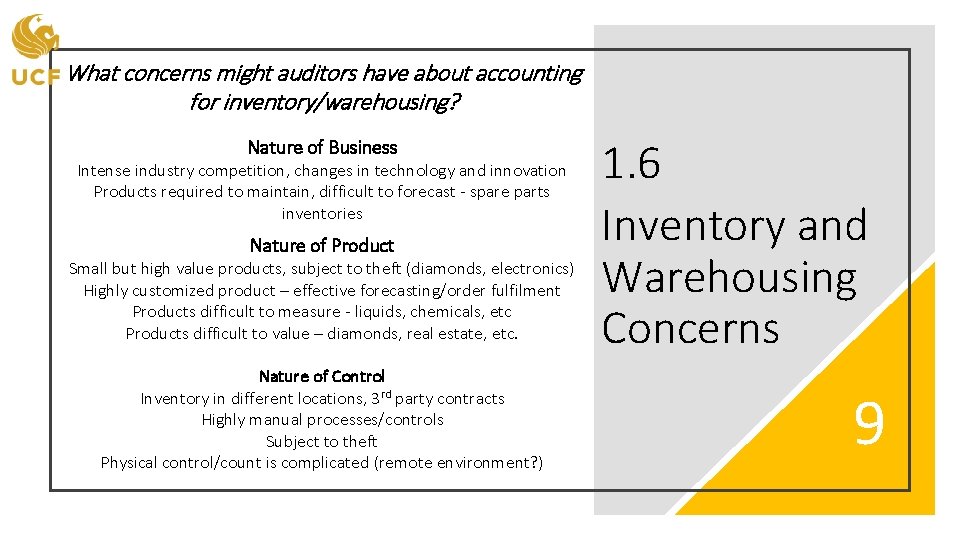 What concerns might auditors have about accounting for inventory/warehousing? Nature of Business Intense industry