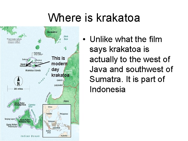 Where is krakatoa This is modern day krakatoa • Unlike what the film says