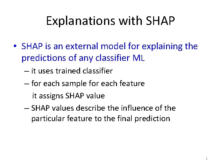 Explanations with SHAP SHAP is an external model