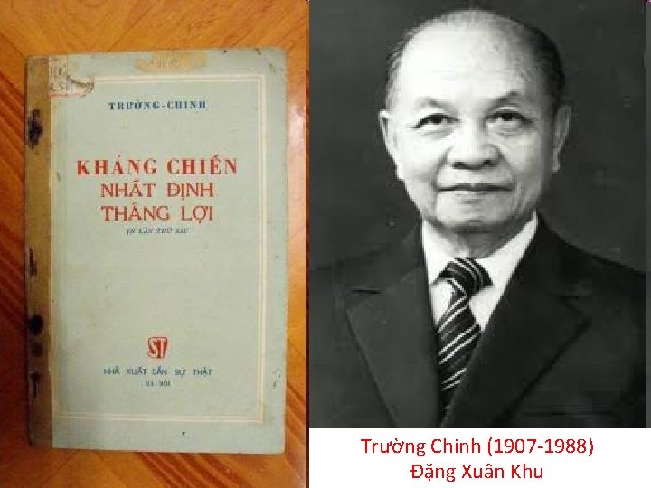 Trường Chinh (1907 -1988) Đặng Xuân Khu 