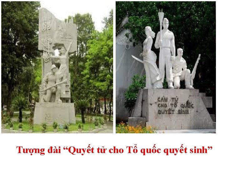 Tượng đài “Quyết tử cho Tổ quốc quyết sinh” 