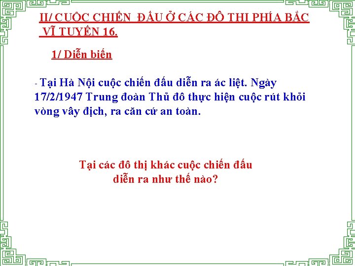 II/ CUỘC CHIẾN ĐẤU Ở CÁC ĐÔ THỊ PHÍA BẮC VĨ TUYẾN 16. 1/