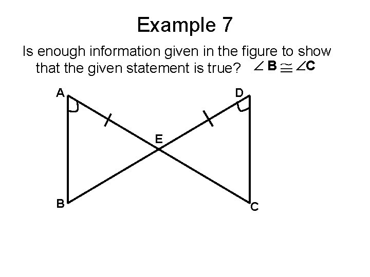 Example 7 Is enough information given in the figure to show that the given