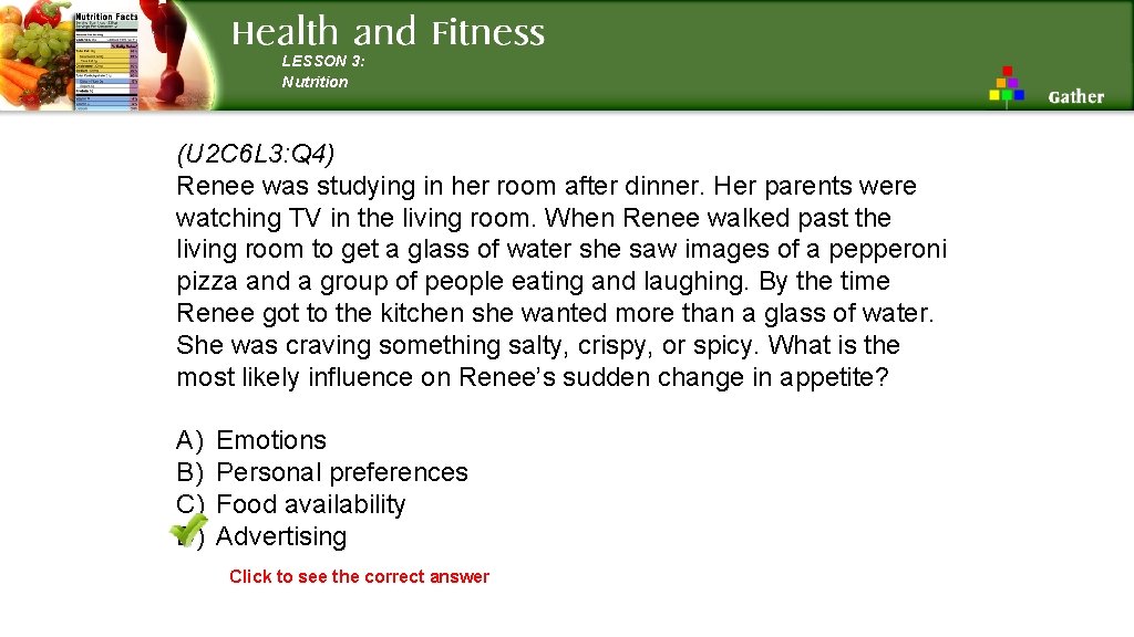 LESSON 3: Nutrition (U 2 C 6 L 3: Q 4) Renee was studying