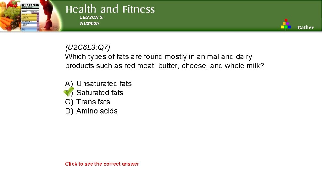 LESSON 3: Nutrition (U 2 C 6 L 3: Q 7) Which types of