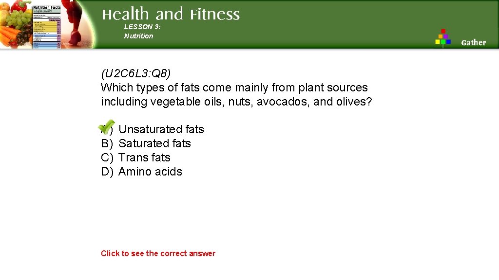 LESSON 3: Nutrition (U 2 C 6 L 3: Q 8) Which types of