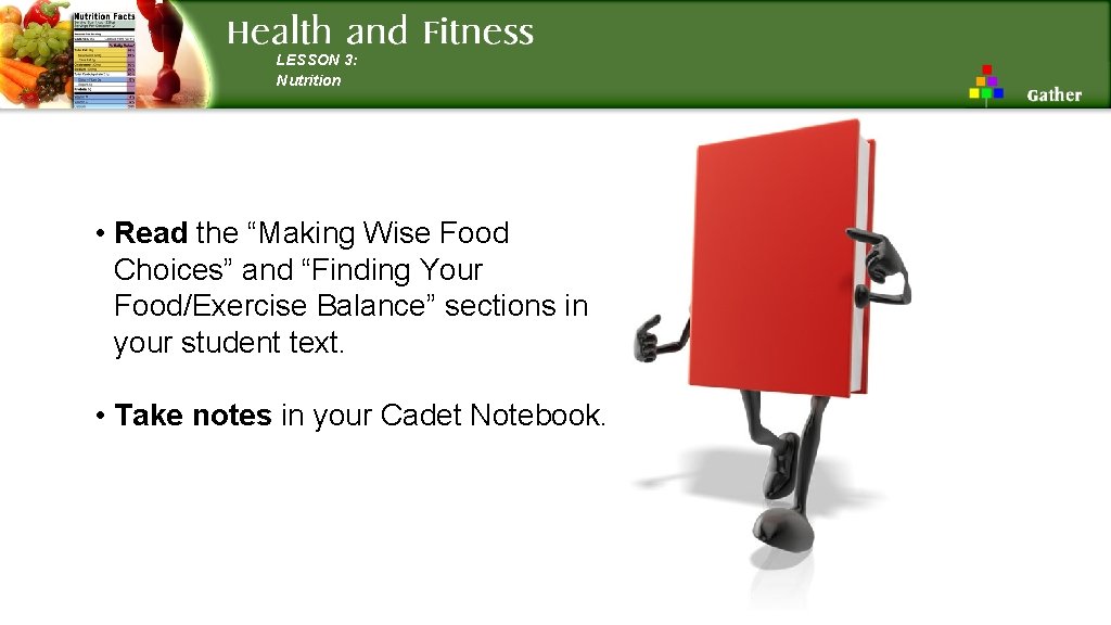 LESSON 3: Nutrition • Read the “Making Wise Food Choices” and “Finding Your Food/Exercise