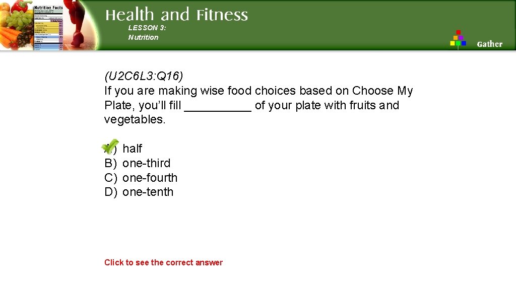 LESSON 3: Nutrition (U 2 C 6 L 3: Q 16) If you are