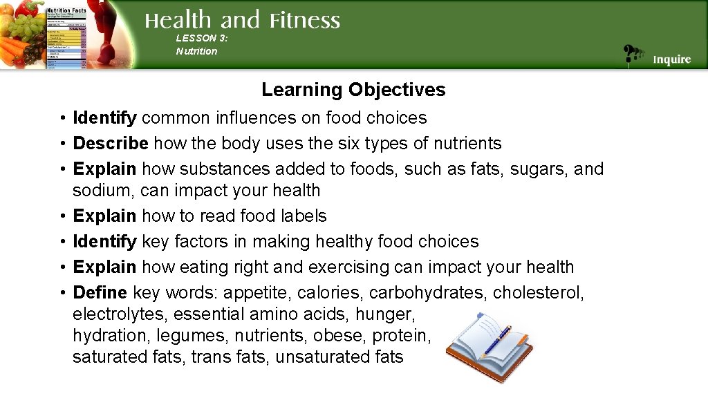 LESSON 3: Nutrition Learning Objectives • Identify common influences on food choices • Describe