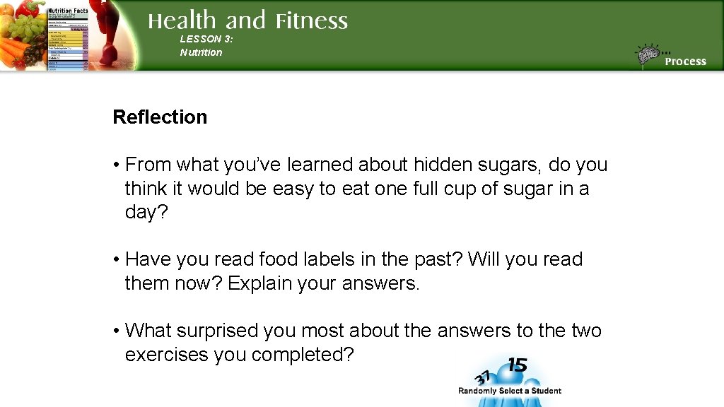 LESSON 3: Nutrition Reflection • From what you’ve learned about hidden sugars, do you