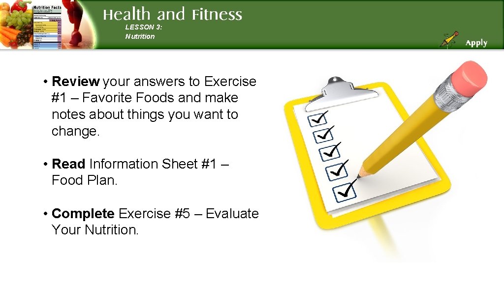 LESSON 3: Nutrition • Review your answers to Exercise #1 – Favorite Foods and