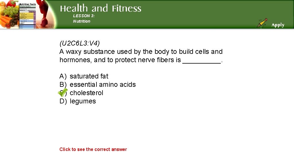 LESSON 3: Nutrition (U 2 C 6 L 3: V 4) A waxy substance