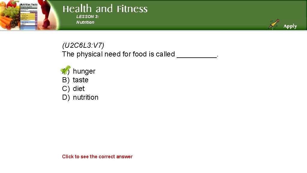 LESSON 3: Nutrition (U 2 C 6 L 3: V 7) The physical need