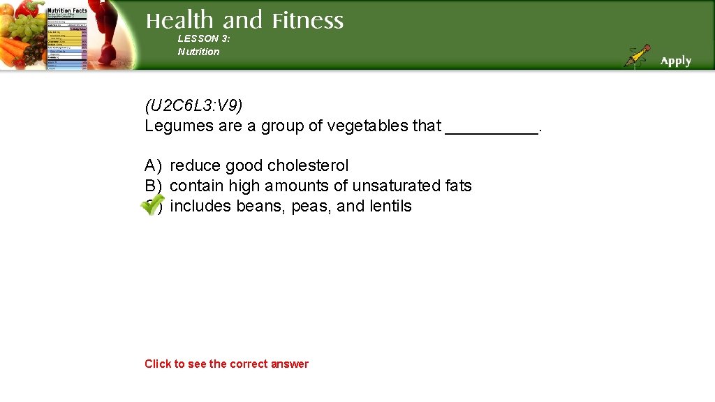 LESSON 3: Nutrition (U 2 C 6 L 3: V 9) Legumes are a