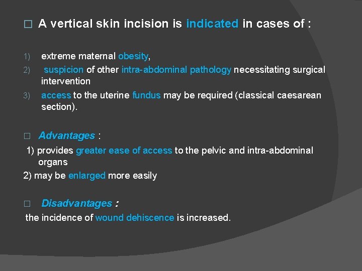 � 1) 2) 3) � A vertical skin incision is indicated in cases of � 1) 2) 3) � A vertical skin incision is indicated in cases of