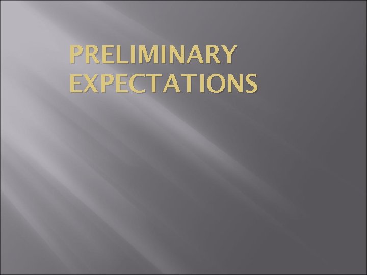 PRELIMINARY EXPECTATIONS 