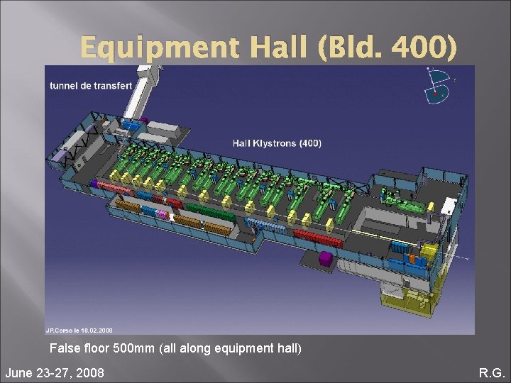 Equipment Hall (Bld. 400) False floor 500 mm (all along equipment hall) June 23