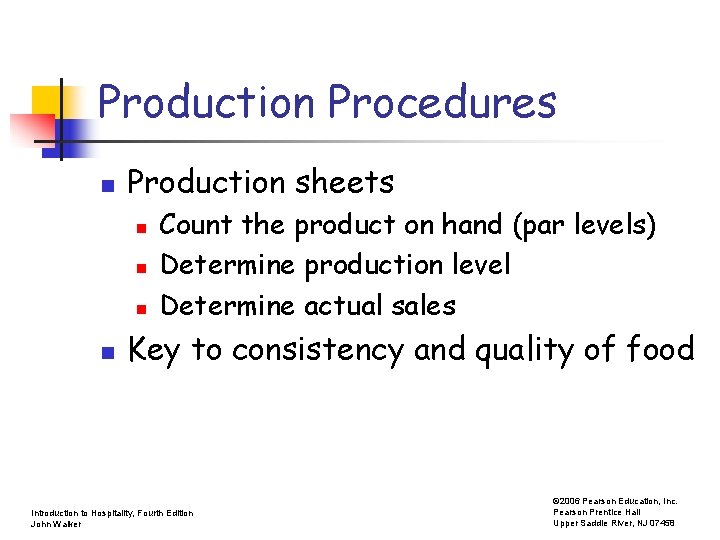 Production Procedures n Production sheets n n Count the product on hand (par levels)