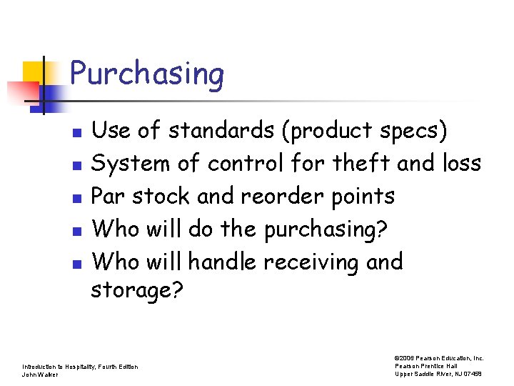 Purchasing n n n Use of standards (product specs) System of control for theft