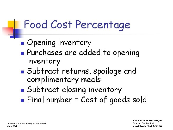 Food Cost Percentage n n n Opening inventory Purchases are added to opening inventory