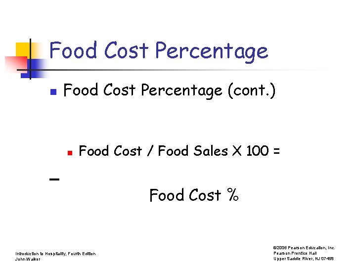 Food Cost Percentage n Food Cost Percentage (cont. ) n Food Cost / Food