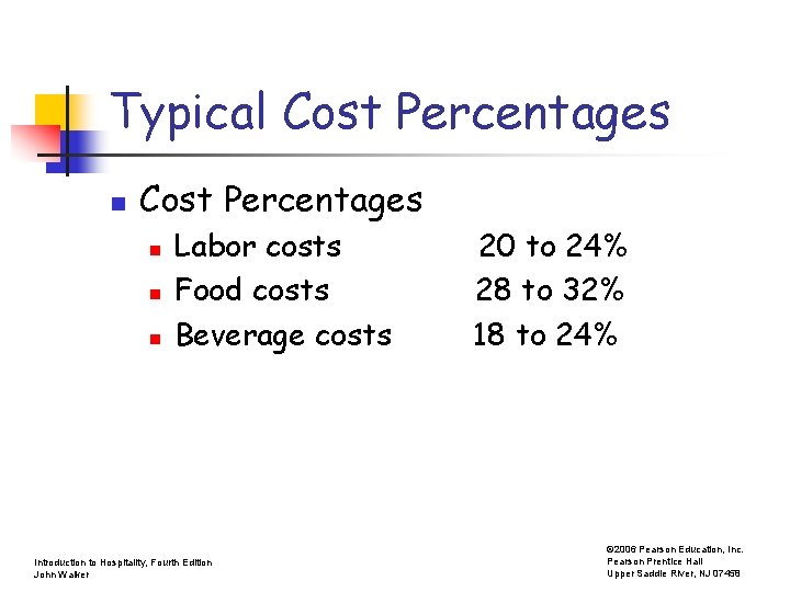 Typical Cost Percentages n n n Labor costs Food costs Beverage costs Introduction to