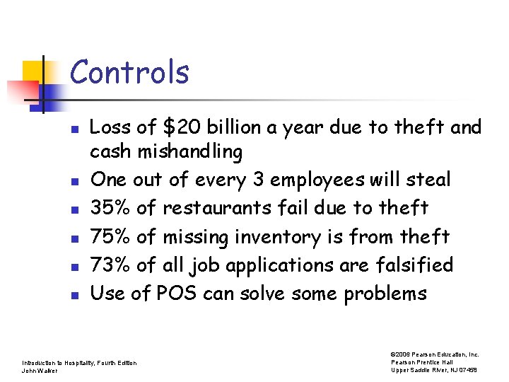 Controls n n n Loss of $20 billion a year due to theft and