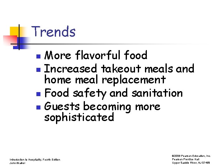 Trends More flavorful food n Increased takeout meals and home meal replacement n Food
