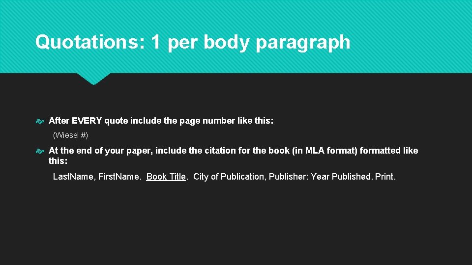 Quotations: 1 per body paragraph After EVERY quote include the page number like this: