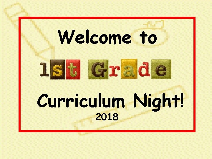 Welcome to Curriculum Night! 2018 