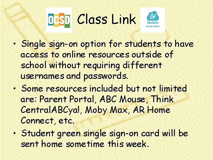 Class Link • Single sign-on option for students to have access to online resources